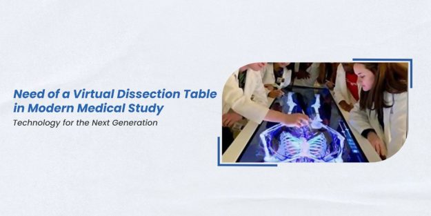Need of a Virtual Dissection Table in Modern Medical Study | Trivitron ...